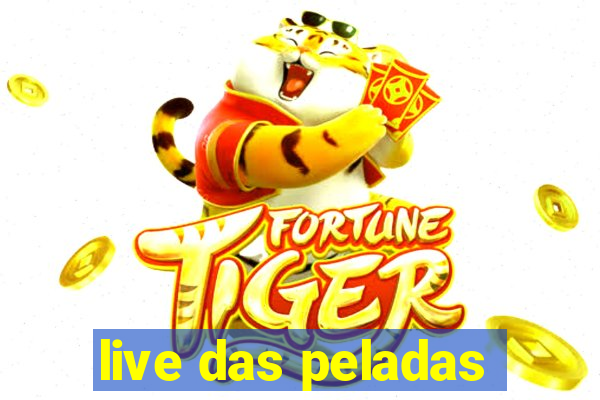 live das peladas